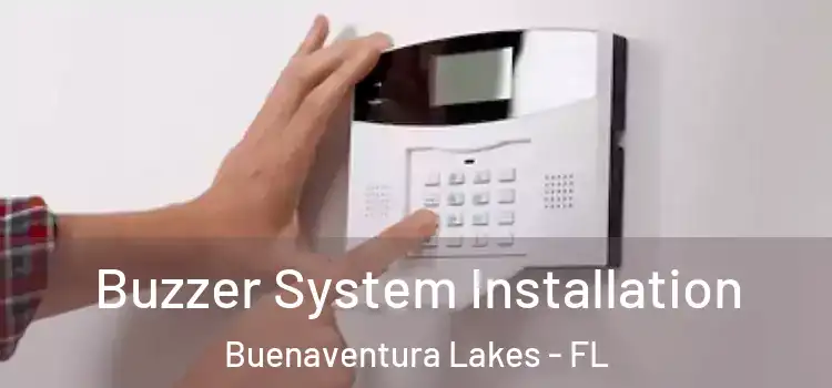  Buzzer System Installation Buenaventura Lakes - FL