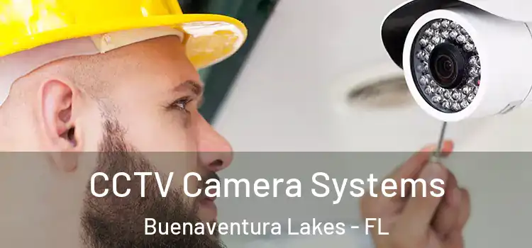  CCTV Camera Systems Buenaventura Lakes - FL