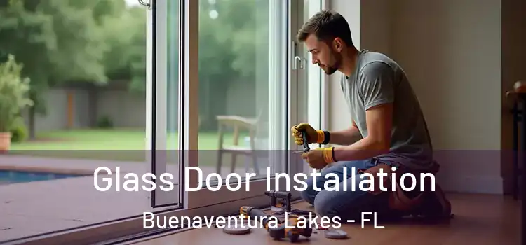 Glass Door Installation Buenaventura Lakes - FL