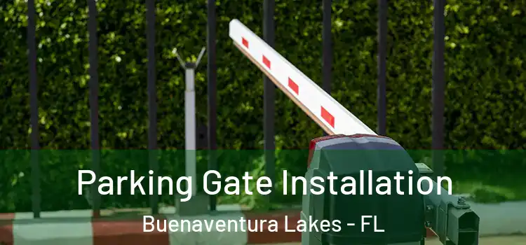 Parking Gate Installation Buenaventura Lakes - FL
