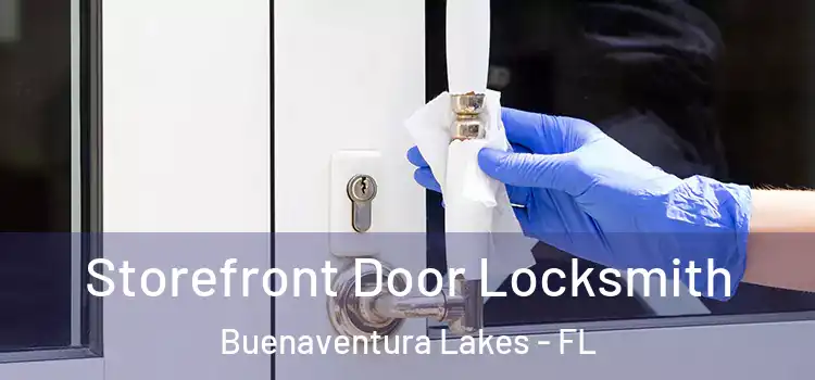 Storefront Door Locksmith Buenaventura Lakes - FL